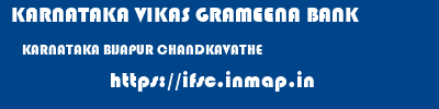KARNATAKA VIKAS GRAMEENA BANK  KARNATAKA BIJAPUR CHANDKAVATHE   ifsc code